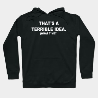 Bad Idea Hoodie